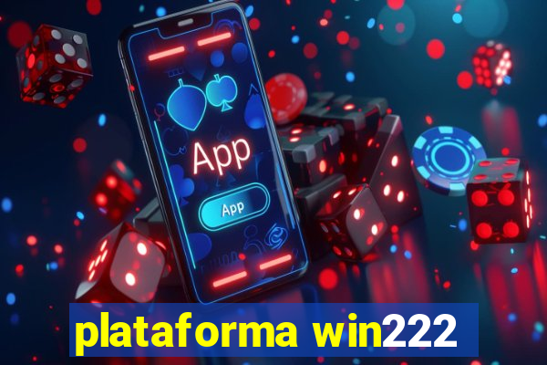 plataforma win222